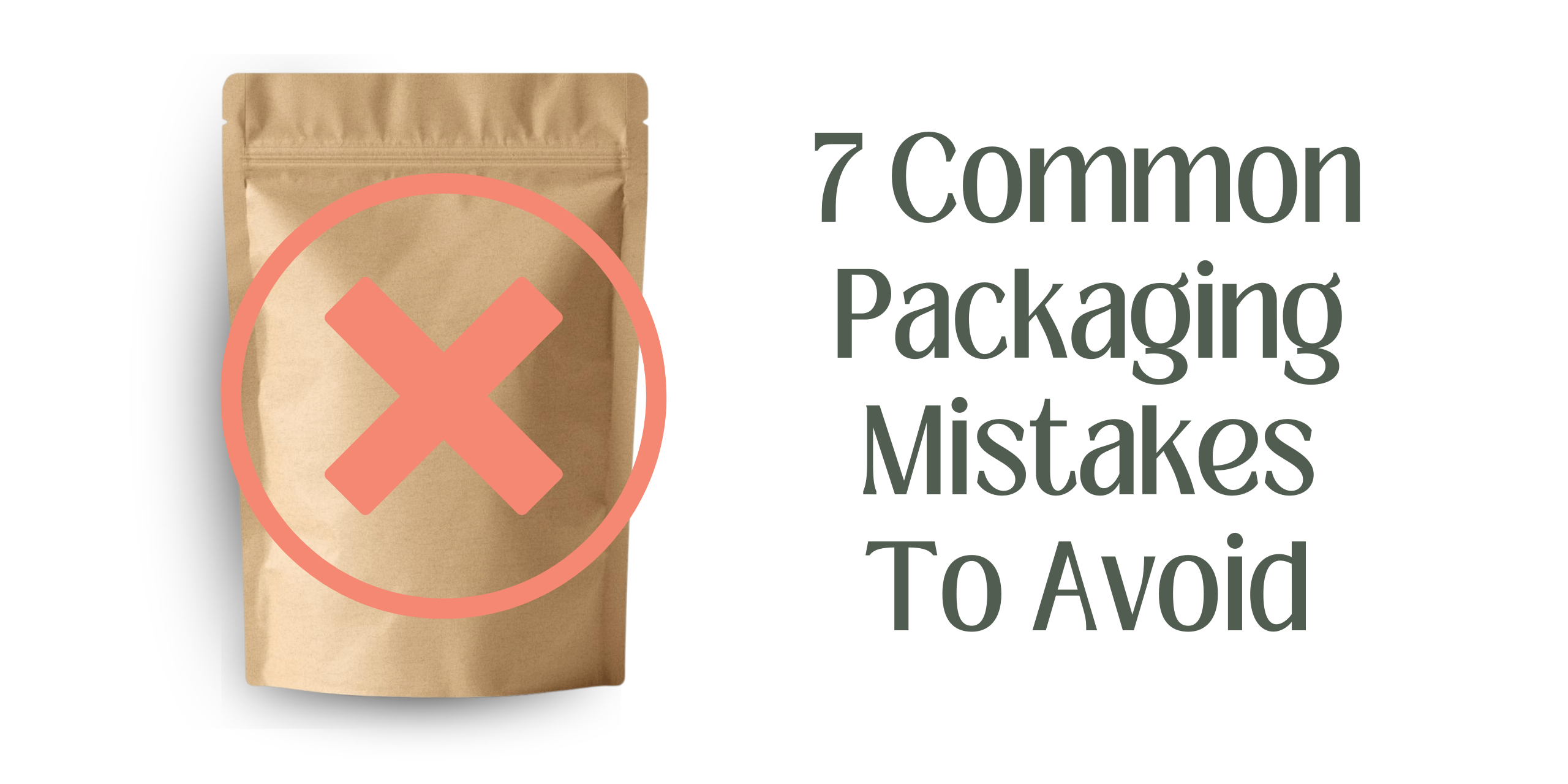 7 Common Packaging Mistakes To Avoid 7 Common Packaging Mistakes To Avoid